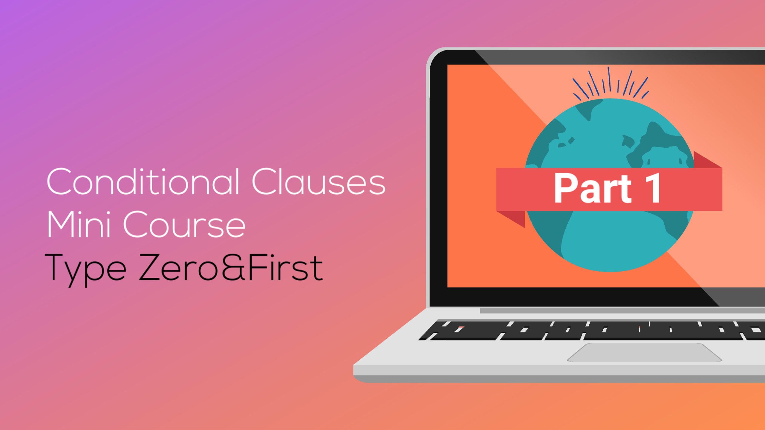 Conditional Clauses Mini Course Part 1
