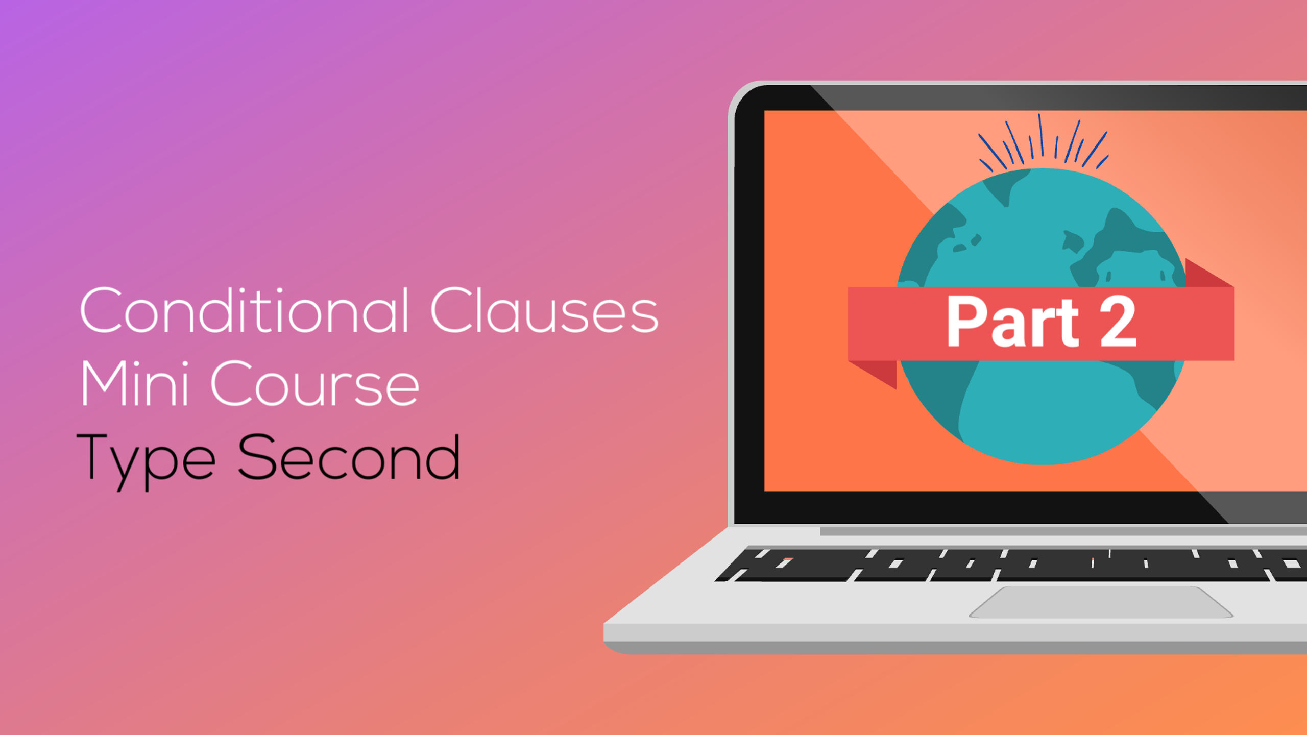 Conditional Clauses Mini Course Part 2